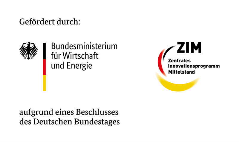 Gefördert durch das Bundesministerium für Wirtschaft und Energie aufgrund eines Beschlusses des Deutschen Bundestages – Zentrales Innovationsprogramm Mittelstand (ZIM)